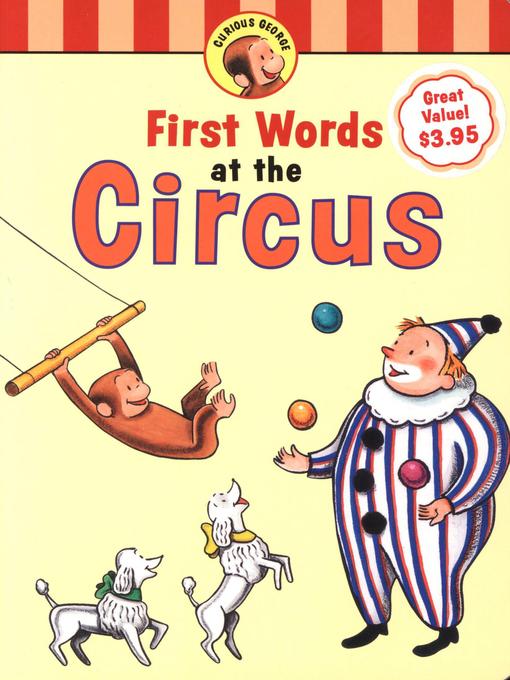 Title details for Curious George's First Words at the Circus by H. A. Rey - Available